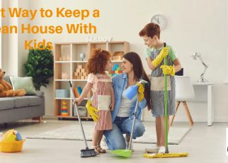 Best Way to Keep a Clean House With Kids - Fortador